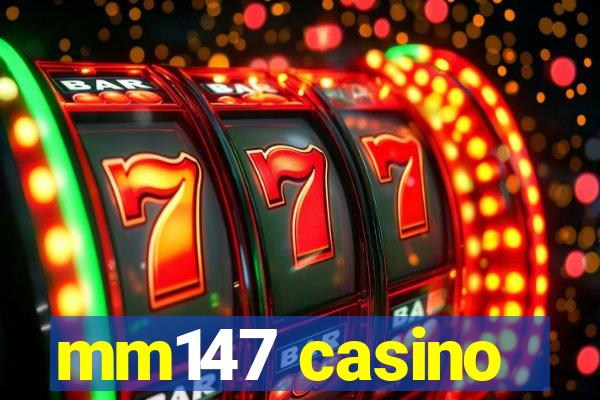 mm147 casino